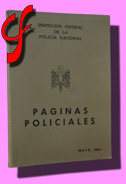 PGINAS POLICIALES. Temas de inters policial, que el profesional debe dominar como representante de la Ley. [Manual de "Madero"]